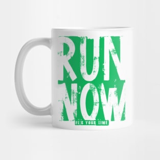 Run Now its your time Mug